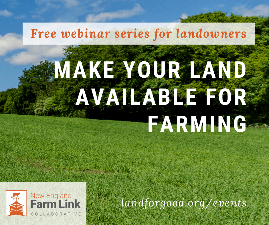 Recently mowed grass on a summer day, trees in the background, blue skies. Overlay text reads: Free webinar series for landowners, Make Your Land Available for Farming, New England Farm Link Collaborative, landforgood.org/events